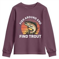 Fish Around and Find Trout Youth Sweatshirt Fish Men's Funny Fishing Gifts Fathers Day