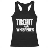 Trout Fishing Racerback Tank Top Funny Fishing Fisherman Trout Whisperer Gift - Wonder Print Shop