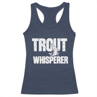 Trout Fishing Racerback Tank Top Funny Fishing Fisherman Trout Whisperer Gift - Wonder Print Shop