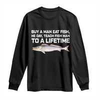 Funny Fishing Meme Long Sleeve Shirt Buy A Man Eat Fish Inappropriate - Wonder Print Shop