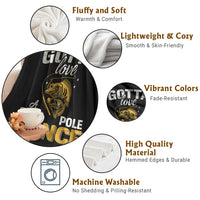 Gotta Love A Good Pole Dance Fishing Throw Blanket Funny Fisherman Grandpa Dad Uncle Boyfriend - Wonder Print Shop