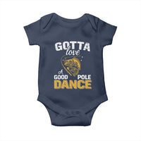 Gotta Love A Good Pole Dance Fishing Baby Onesie Funny Fisherman Grandpa Dad Uncle Boyfriend - Wonder Print Shop
