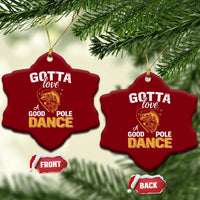 Gotta Love A Good Pole Dance Fishing Ceramic Ornament Funny Fisherman Grandpa Dad Uncle Boyfriend - Wonder Print Shop
