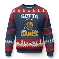 Gotta Love A Good Pole Dance Fishing Ugly Christmas Sweater Funny Fisherman Grandpa Dad Uncle Boyfriend - Wonder Print Shop