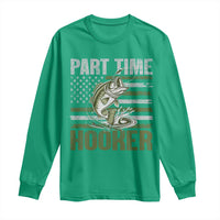 Part Time Hooker Long Sleeve Shirt Funny Fishing Patriotic US Flag Fisherman
