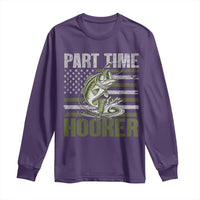Part Time Hooker Long Sleeve Shirt Funny Fishing Patriotic US Flag Fisherman