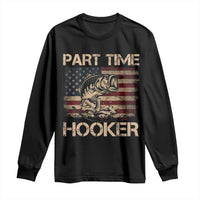 Part Time Hooker Long Sleeve Shirt Funny Fishing USA Flag Patriotic Fisherman