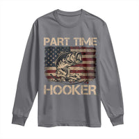Part Time Hooker Long Sleeve Shirt Funny Fishing USA Flag Patriotic Fisherman