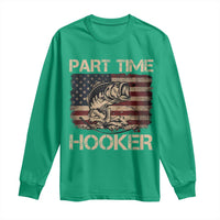 Part Time Hooker Long Sleeve Shirt Funny Fishing USA Flag Patriotic Fisherman