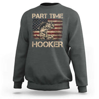 Part Time Hooker Sweatshirt Funny Fishing USA Flag Patriotic Fisherman