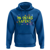 18 Years Later 18th Birthday Hoodie Eighteen Party Funny Meme