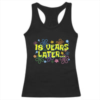 18 Years Later 18th Birthday Racerback Tank Top Eighteen Party Funny Meme