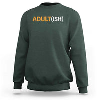 Happy 18th Birthday Sweatshirt Funny Adultish 18 Year Old Bday Gifts