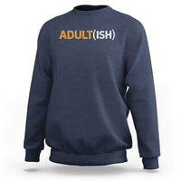 Happy 18th Birthday Sweatshirt Funny Adultish 18 Year Old Bday Gifts