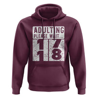 Happy 18th Birthday Hoodie Adulting Please Wait 18 Year Old Bday Gifts