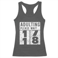 Happy 18th Birthday Racerback Tank Top Adulting Please Wait 18 Year Old Bday Gifts