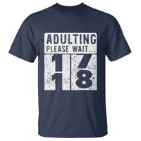 Happy 18th Birthday T Shirt Adulting Please Wait 18 Year Old Bday Gifts