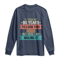 Funny 90th Birthday Long Sleeve Shirt Vintage It Took Me 90 Years To Look This Good Bday Gift