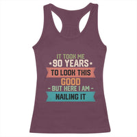 Funny 90th Birthday Racerback Tank Top Vintage It Took Me 90 Years To Look This Good Bday Gift
