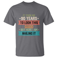 Funny 90th Birthday T Shirt Vintage It Took Me 90 Years To Look This Good Bday Gift