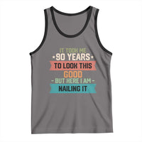 Funny 90th Birthday Tank Top Vintage It Took Me 90 Years To Look This Good Bday Gift