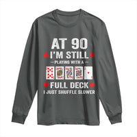 Funny 90th Birthday Long Sleeve Shirt Funny 90 Year Old Cards