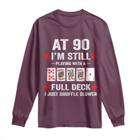Funny 90th Birthday Long Sleeve Shirt Funny 90 Year Old Cards