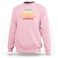 70th Birthday Gifts For Women Sweatshirt Wife Mom Grandma 70 Year Old Legend