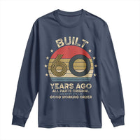Funny 60th Birthday Long Sleeve Shirt Vintage Retro Built 60 Years Ago