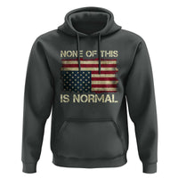 None of This Is Normal Hoodie Retro Upside Down American Flag