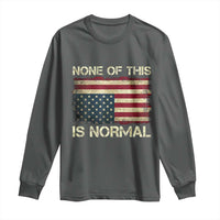 None of This Is Normal Long Sleeve Shirt Retro Upside Down American Flag