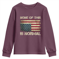 None of This Is Normal Youth Sweatshirt Retro Upside Down American Flag
