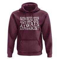 Sometimes Antisocial Always Antifascist Hoodie