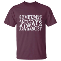 Sometimes Antisocial Always Antifascist T Shirt