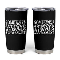 Sometimes Antisocial Always Antifascist Tumbler Cup
