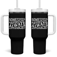 Sometimes Antisocial Always Antifascist Tumbler With Handle
