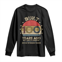 Funny 100th Birthday Long Sleeve Shirt Vintage Retro Built 100 Years Ago