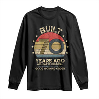 Funny 70th Birthday Long Sleeve Shirt Vintage Retro Built 70 Years Ago