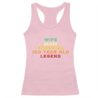 100th Birthday Gifts For Women Racerback Tank Top Wife Mom Grandma 100 Year Old Legend