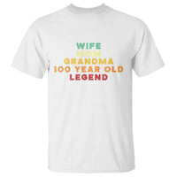 100th Birthday Gifts For Women T Shirt Wife Mom Grandma 100 Year Old Legend