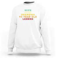 90th Birthday Gifts For Women Sweatshirt Wife Mom Grandma 90 Year Old Legend
