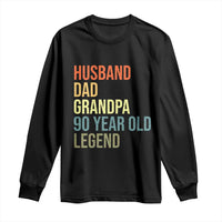 90th Birthday Long Sleeve Shirt Husband Dad Grandpa 90 Year Old Legend