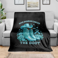 Give Ovarian Cancer The Boot Throw Blanket Cowgirl Cancer Awareness Teal Ribbon