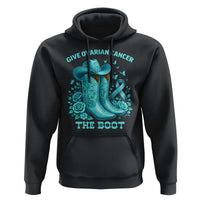 Give Ovarian Cancer The Boot Hoodie Cowgirl Cancer Awareness Teal Ribbon