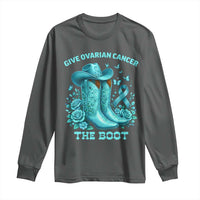 Give Ovarian Cancer The Boot Long Sleeve Shirt Cowgirl Cancer Awareness Teal Ribbon