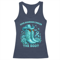 Give Ovarian Cancer The Boot Racerback Tank Top Cowgirl Cancer Awareness Teal Ribbon