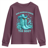 Give Ovarian Cancer The Boot Youth Sweatshirt Cowgirl Cancer Awareness Teal Ribbon