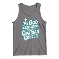 My God is Stronger Than Ovarian Cancer Tank Top