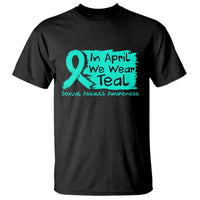 Sexual Assault Awareness T Shirt In April We Wear Teal