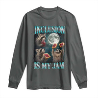 Inclusion Is My Jam Long Sleeve Shirt Raccoon Meme Neurodiversity SPED Teacher Gift